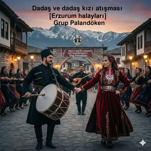 Dadaş ve Dadaş Kızı Atışması (Erzurum Halayları)