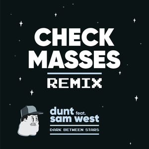 Dark Between Stars (feat. Sam West) [CHECK MASSES Remix]