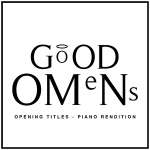 Good Omens - Opening Title (Piano Rendition)