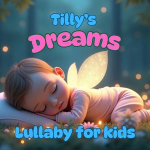 Tilly's Dreams (A Lullaby for Kids)