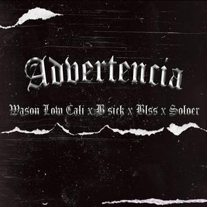 Advertencia (feat. wason low cali, Blss, Bsick & La Costa Oeste Bandida)