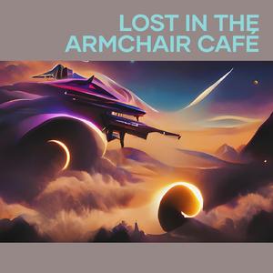 Lost in the Armchair Café