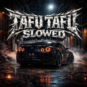 TAFU TAFU (Slowed)