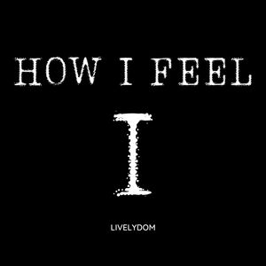 How I Feel