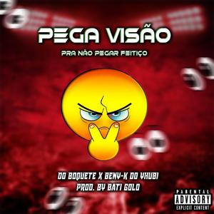 PEGA VISÃO PRA NÃO PEGAR FEITIÇO (feat. Do Boquete & Beny K Do Yhubi)
