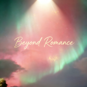 《不止浪漫》（Beyond Romance） 伴奏