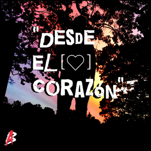 Desde El Corazon