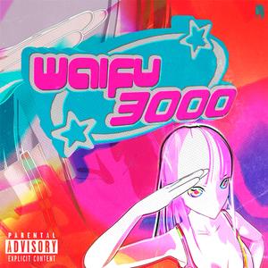 WAIFU3000 (feat. Asproi & SleepyMaw)
