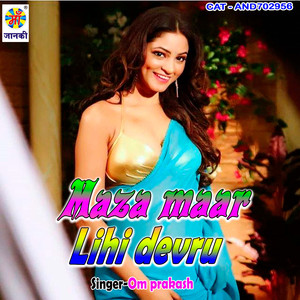 Maza maar Lihi devru