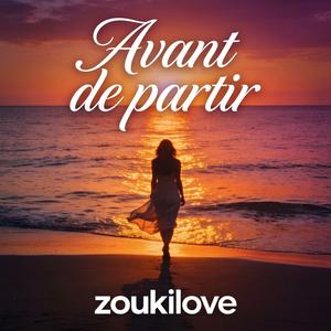 Avant de partir ( Version zouk )