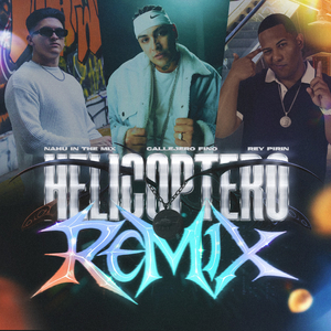 El Helicóptero Remix (Lado A)