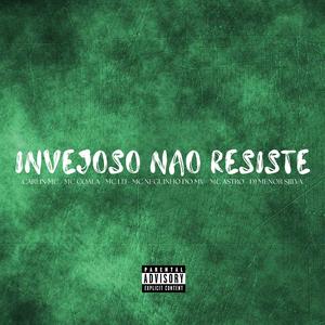 Invejoso Nao Resiste