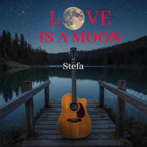 Love is a moon