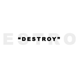 Destroy