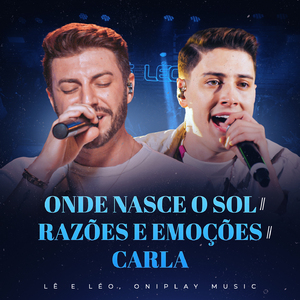 Onde Nasce o Sol / Razões e Emoções / Carla (Ao Vivo)