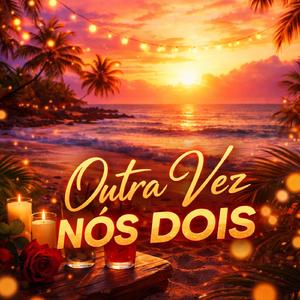 Outra Vez Nós Dois