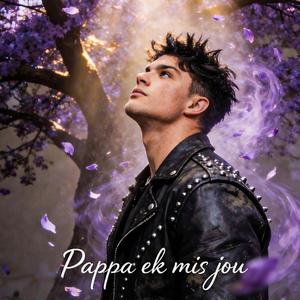 Pappa ek mis jou