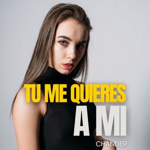 Tu Me Quieres a Mi