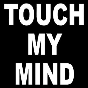 Touch my Mind