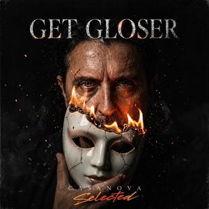 Get Gloser (feat. CasanovaSelected)