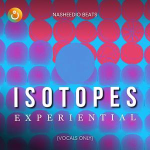 Isotopes (Vocals Only) | Experiential