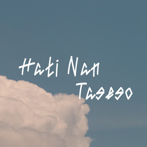 Hati Nan Taseso