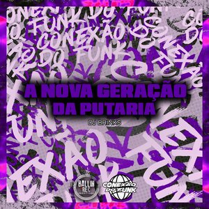 A Nova Geração da Putaria (feat. Mc Kitinho)