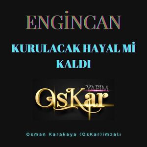 Kurulacak Hayalmi Kaldı