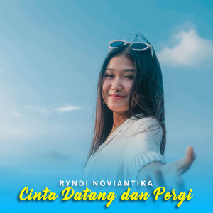 Cinta Datang Dan Pergi