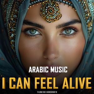 I Can Feel Alive (Arabic Instrumental Version)