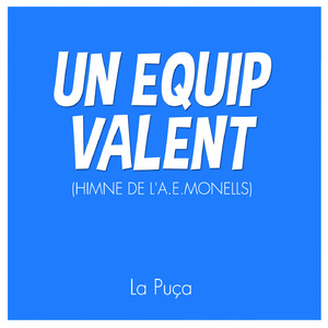Un Equip Valent (Himne L'A.E Monells)