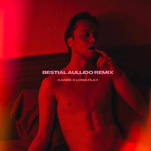 Bestial (Aullido) (Long Play Remix)
