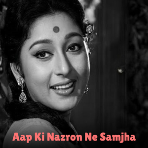 Aap Ki Nazron Ne Samjha