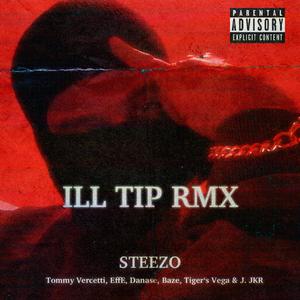 Ill Tip (feat. Danase, Baze, Tommy Vercetti, EffE, Tiger's Vega & J.JKR) (Remix)