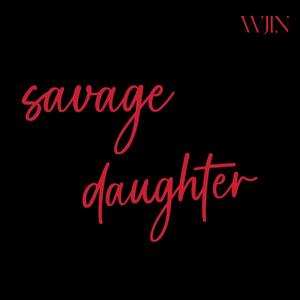 Savage Daughter【人声纯享版】