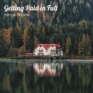 Getting Paid in Full