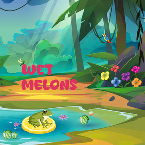Wet Melons