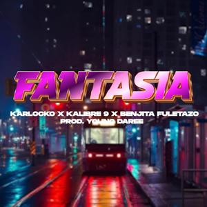 Fantasia (feat. Kalibre 9 & Benjita Fuletazo)