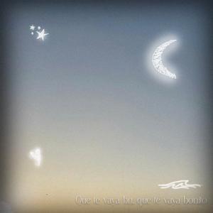 Que te vaya bn, que te vaya bonito