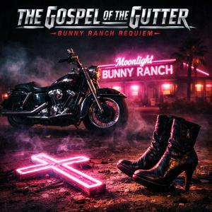 THE GOSPEL OF THE GUTTER (BUNNY RANCH REQUIEM)