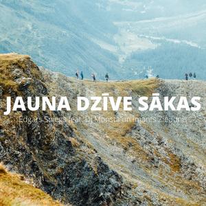 Jauna dzīve sākas (feat. Dj Monsta & Imants Ziedonis)
