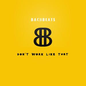 Don't Work Like That