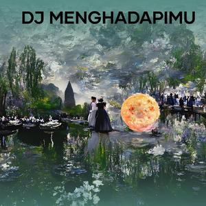 Dj Menghadapimu