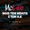 Mc Lito - Nos Tem Meiote e Tem Ak (remix)