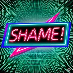 Shame!