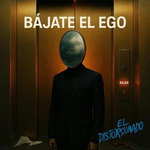 BÁJATE EL EGO