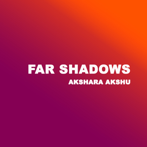 Far Shadows