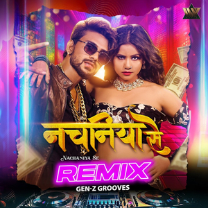Nachaniya Se (Remix)