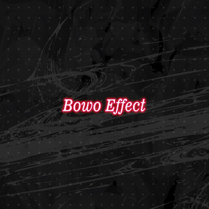 Bowo Effect