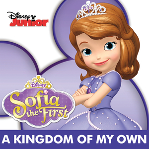 A Kingdom of My Own (From "Sofia the First")